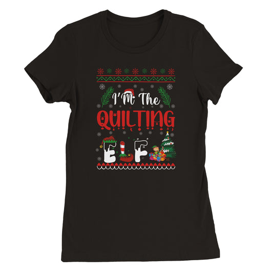 I'm the Quilting Elf - Premium Women's Crewneck T-shirt