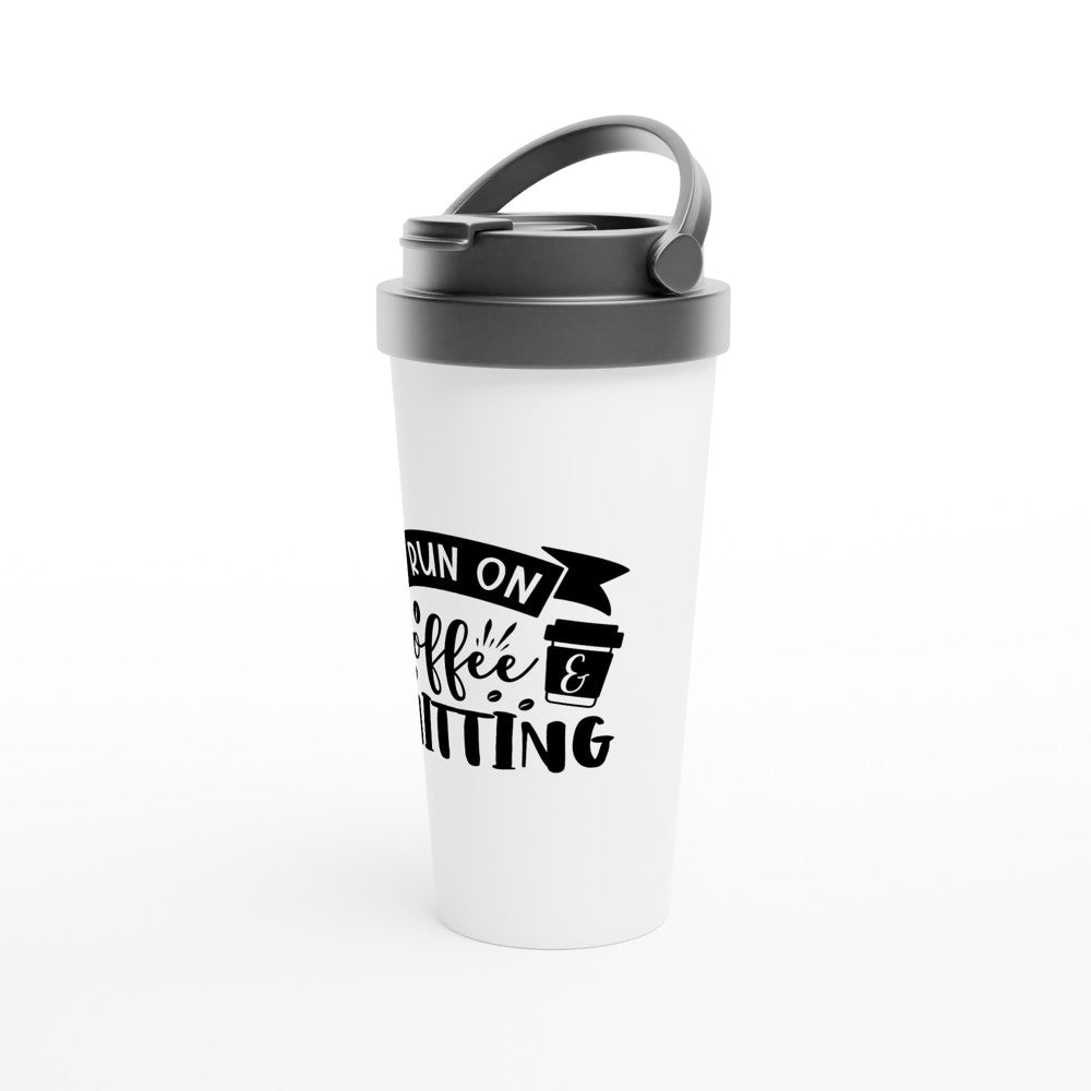 I Run On Coffee and Knitting - Funny Sarcastic Mugs - White 15oz Stainless Steel Travel Mug