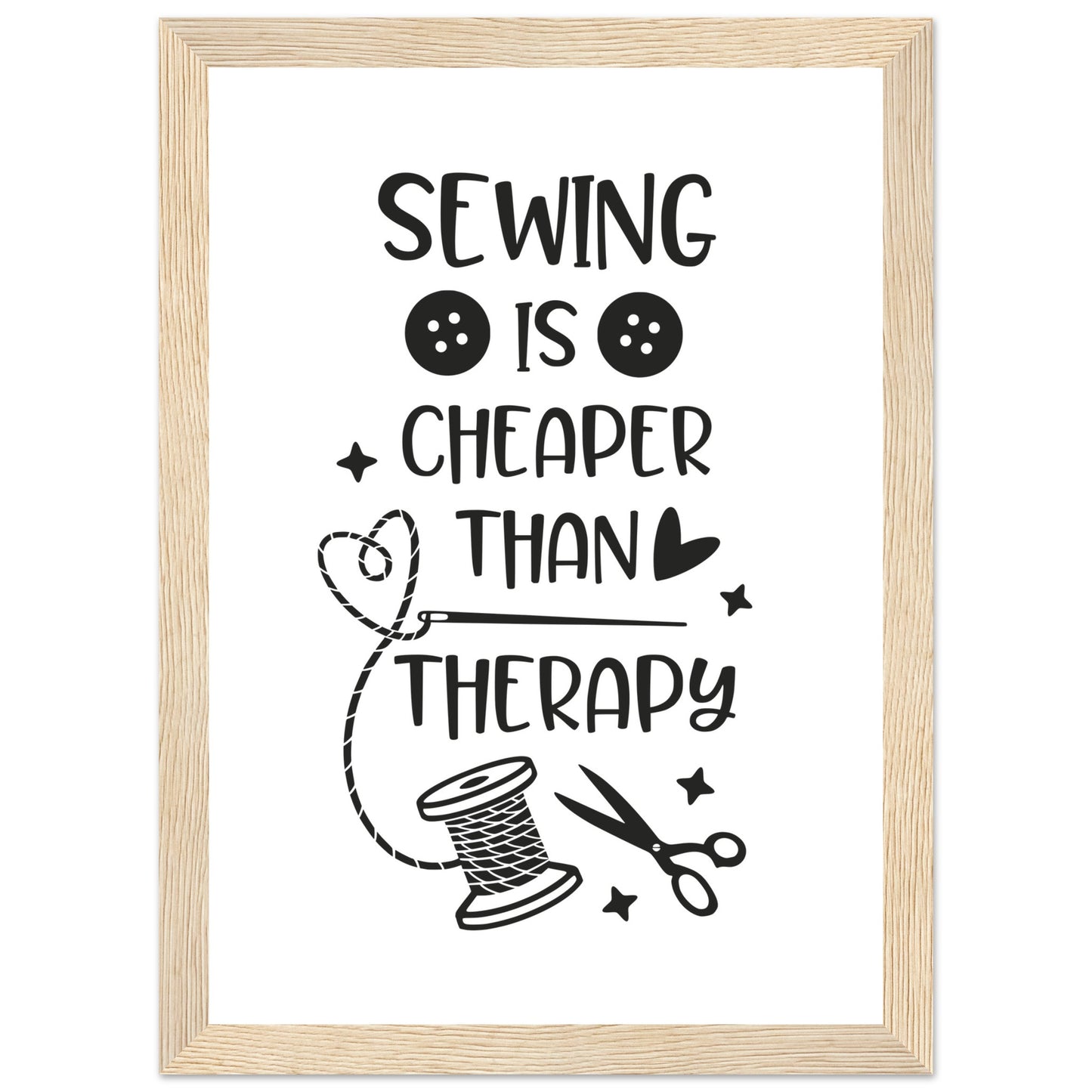 Sewing is Cheaper Than Therapy - Quilting Wall Art - Premium Matte Paper Wooden Framed Poster