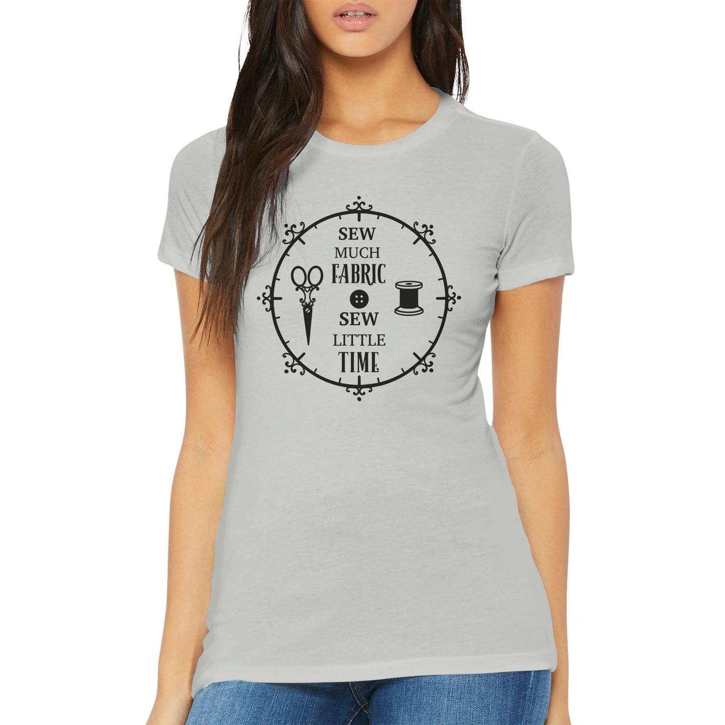 Sew Much Fabric Sew Little Time - Premium Women's Crewneck T-shirt